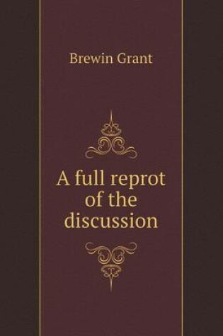 Cover of A full reprot of the discussion