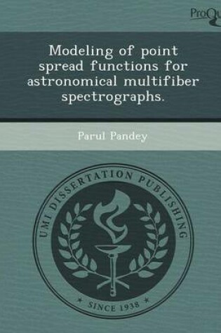 Cover of Modeling of Point Spread Functions for Astronomical Multifiber Spectrographs