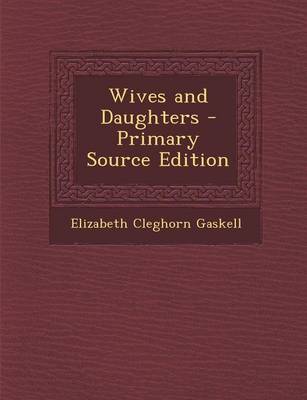Book cover for Wives and Daughters - Primary Source Edition