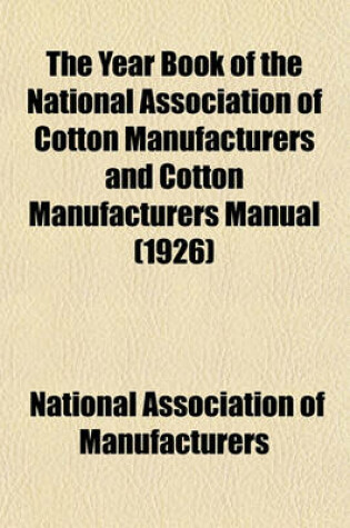 Cover of The Year Book of the National Association of Cotton Manufacturers and Cotton Manufacturers Manual (1926)