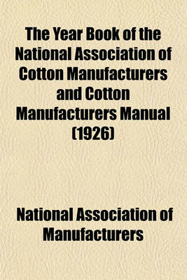 Book cover for The Year Book of the National Association of Cotton Manufacturers and Cotton Manufacturers Manual (1926)