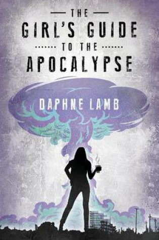 Cover of The Girl's Guide to the Apocalypse