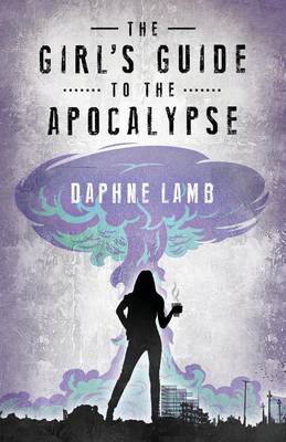 Book cover for The Girl's Guide to the Apocalypse