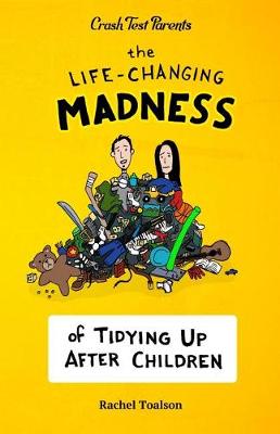 Book cover for The Life-Changing Madness of Tidying Up After Children