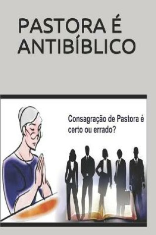 Cover of Pastora E Antibiblico