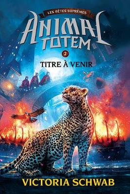 Book cover for Animal Totem: Les Bêtes Suprêmes: N° 2 - Piégés