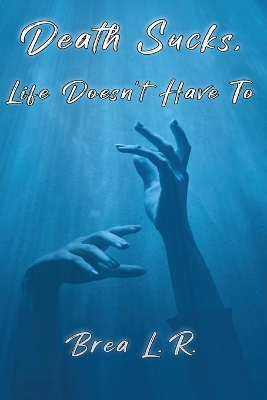 Book cover for Death Sucks, Life Doesn't Have To