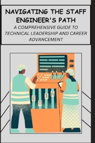 Cover of Navigating the Staff Engineer's Path