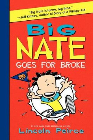 Cover of Big Nate Goes for Broke