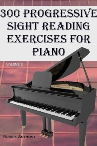 Cover of 300 Progressive Sight Reading Exercises for Piano Volume Two