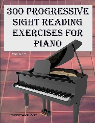 Book cover for 300 Progressive Sight Reading Exercises for Piano Volume Two