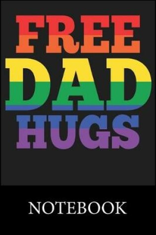 Cover of Free Dad Hugs Notebook