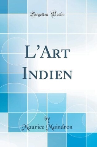 Cover of L'Art Indien (Classic Reprint)