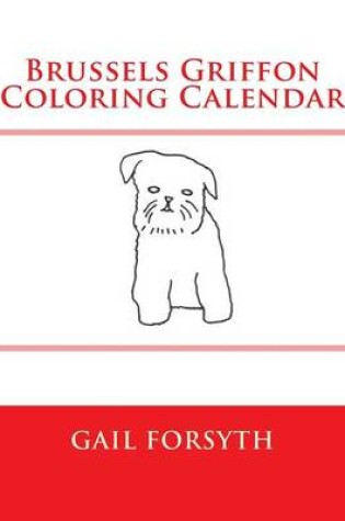 Cover of Brussels Griffon Coloring Calendar