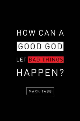 Book cover for How Can a Good God Let Bad Things Happen?