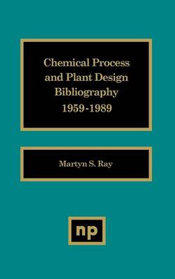 Book cover for Chemical Process and Plant Design Bibliography