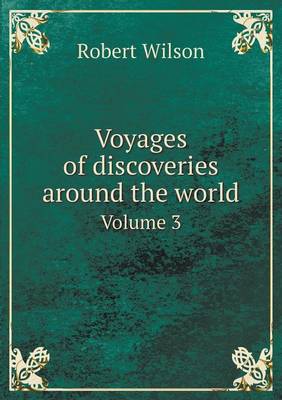 Book cover for Voyages of discoveries around the world Volume 3