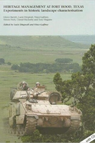 Cover of Heritage Management at Fort Hood, Texas: experiments in historic landscape characterisation