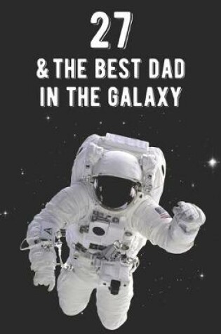 Cover of 27 & The Best Dad In The Galaxy