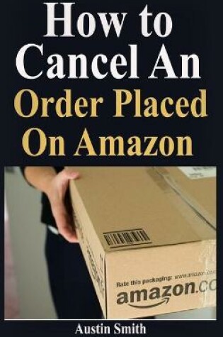 Cover of How to Cancel An Order Placed On Amazon