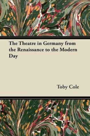 Cover of The Theatre in Germany from the Renaissance to the Modern Day