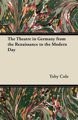 Book cover for The Theatre in Germany from the Renaissance to the Modern Day