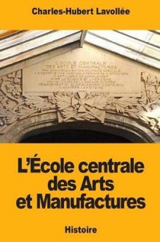 Cover of L'Ecole centrale des Arts et Manufactures