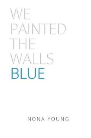 Cover of We Painted the Walls Blue