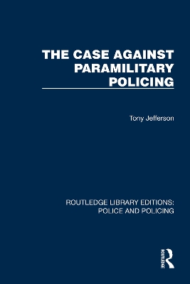 Book cover for The Case Against Paramilitary Policing