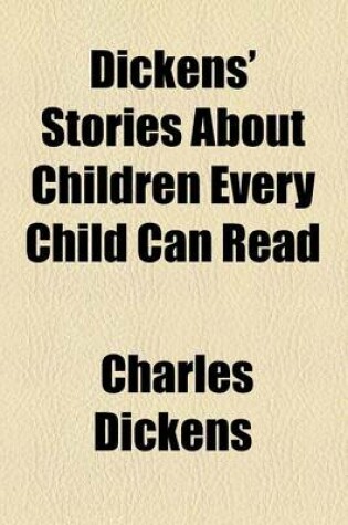 Cover of Dickens' Stories about Children Every Child Can Read