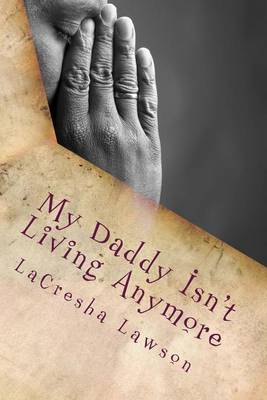 Book cover for My Daddy Isn't Living Anymore