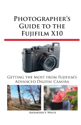 Book cover for Photographer's Guide to the Fujifilm X10