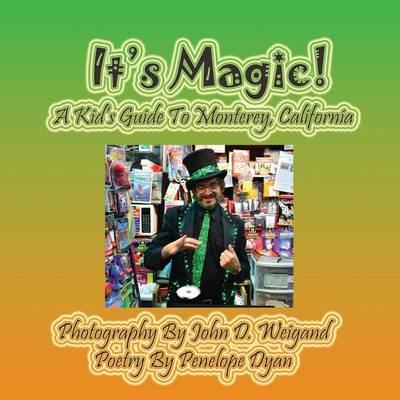 Book cover for It's Magic! A Kid's Guide to Monterey, California