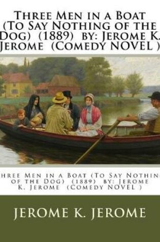 Cover of Three Men in a Boat (To Say Nothing of the Dog) (1889) by