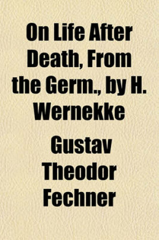 Cover of On Life After Death, from the Germ., by H. Wernekke