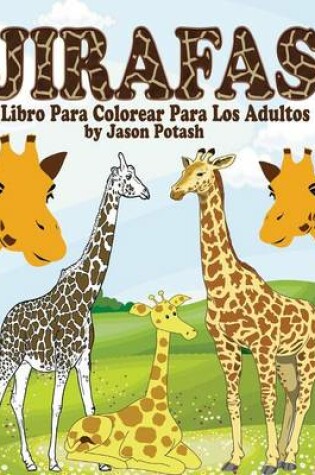 Cover of Jirafas Libro Para Colorear Para Los Adultos