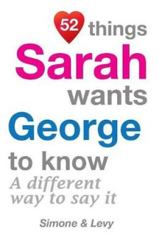 Cover of 52 Things Sarah Wants George To Know
