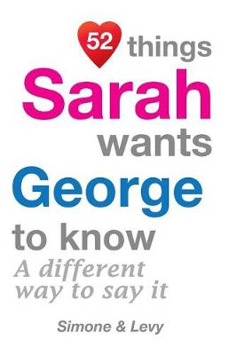 Book cover for 52 Things Sarah Wants George To Know