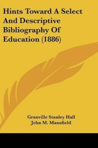 Cover of Hints Toward a Select and Descriptive Bibliography of Education (1886)