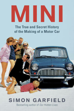 Cover of MINI: The True and Secret History of the Making of a Motor Car