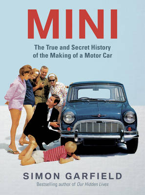 Book cover for MINI: The True and Secret History of the Making of a Motor Car