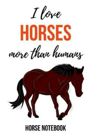 Cover of I Love Horses More Than Humans