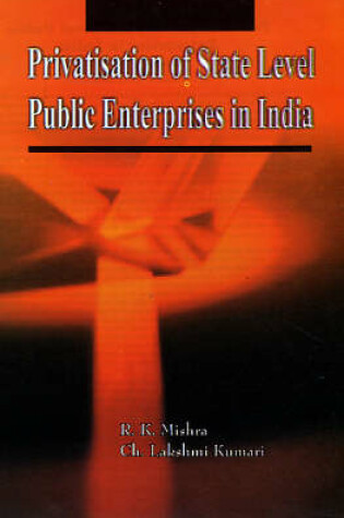 Cover of Privatisation of State Level Public Entreprises in India