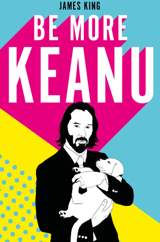 Cover of Be More Keanu