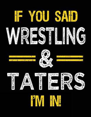 Book cover for If You Said Wrestling & Taters I'm in