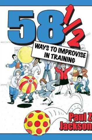 Cover of 58 Ways to Improvise in Training