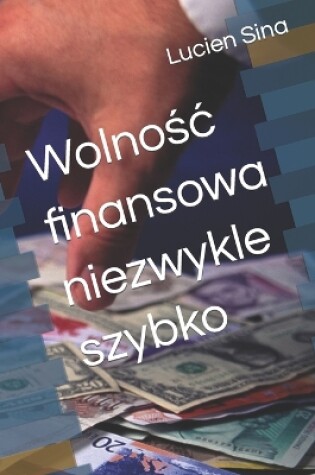 Cover of Wolnośc finansowa niezwykle szybko