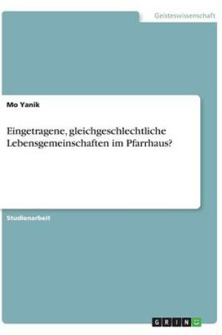 Cover of Eingetragene, gleichgeschlechtliche Lebensgemeinschaften im Pfarrhaus?