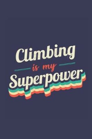 Cover of Climbing Is My Superpower