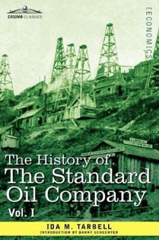 Cover of The History of the Standard Oil Company, Vol. I (in Two Volumes)